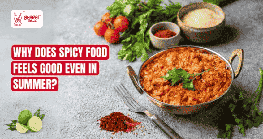 Why Does Spicy Food Feel Good Even in Summer?