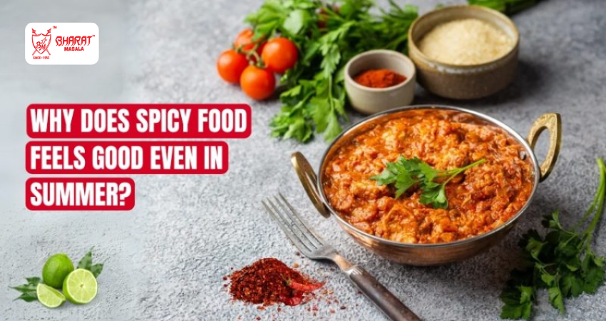 Why Does Spicy Food Feel Good Even in Summer?