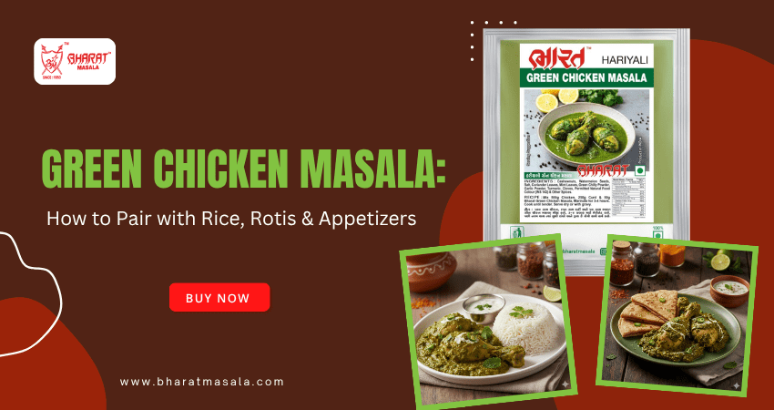 Green Chicken Masala: How to Pair with Rice, Rotis & Appetizers